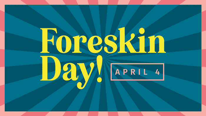 Logo that says 'Foreskin Day! April 4' with colorful backgrounds. Five color schemes cycle in this gif