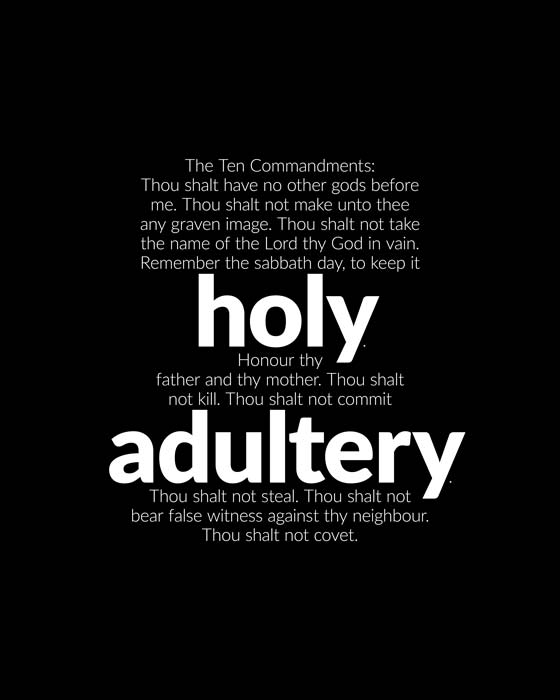 Poster of the Ten Commandments with small and thin text. The words 'holy' and 'adultery' are large. White text on a black background.